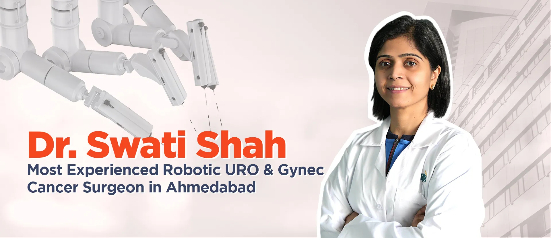 Most expereicned Best robotic URO & Gynec cancer surgeon in Ahmedabad